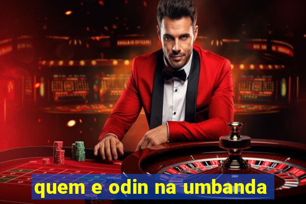 quem e odin na umbanda